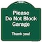 Signmission Please Do Not Block Garage Thank You Heavy-Gauge Aluminum Sign, 18" x 18", GW-1818-9793 A-DES-GW-1818-9793 - alternate 1